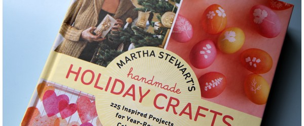 The Best of the New Martha Stewart’s Handmade Holiday Crafts Book